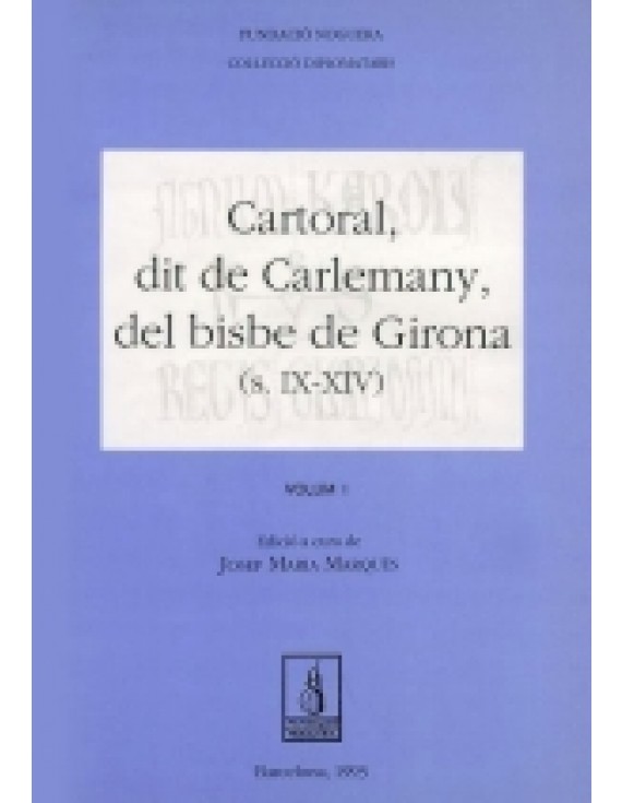 Cartoral, dit de Carlemany, del bisbe de Girona (segles IX-XIV)