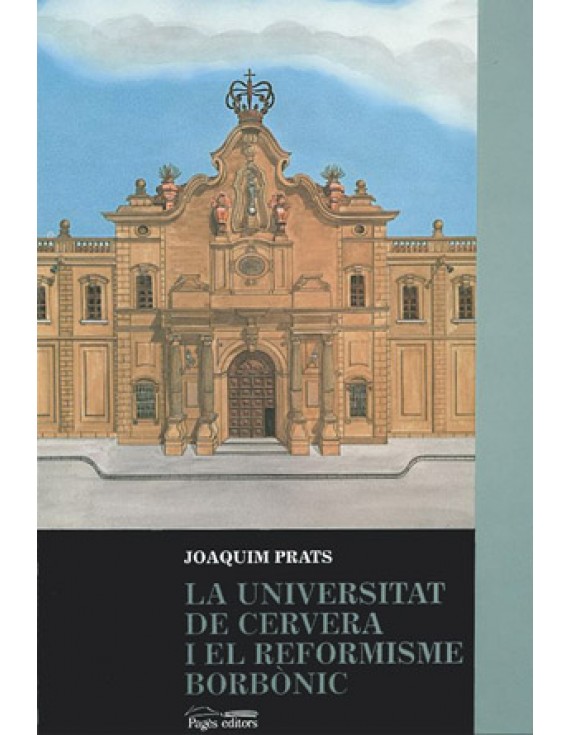 La Universitat de Cervera i el reformisme borbònic