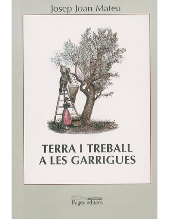 Terra i treball a les Garrigues (1850-1950)