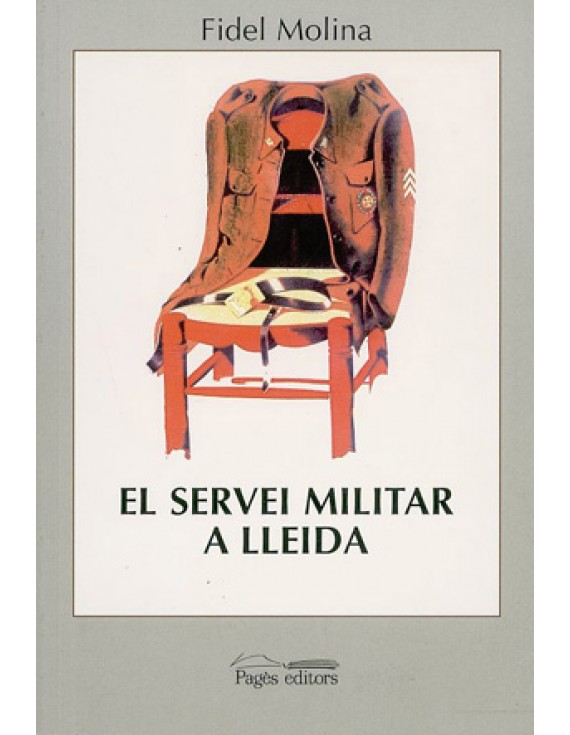 El servei militar a Lleida. Història i sociologia de les quintes (1878-1960)