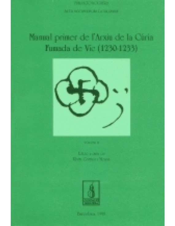 El manual Primer de l'Arxiu de la Cúria Fumada de Vic (1230-1233). Volum II