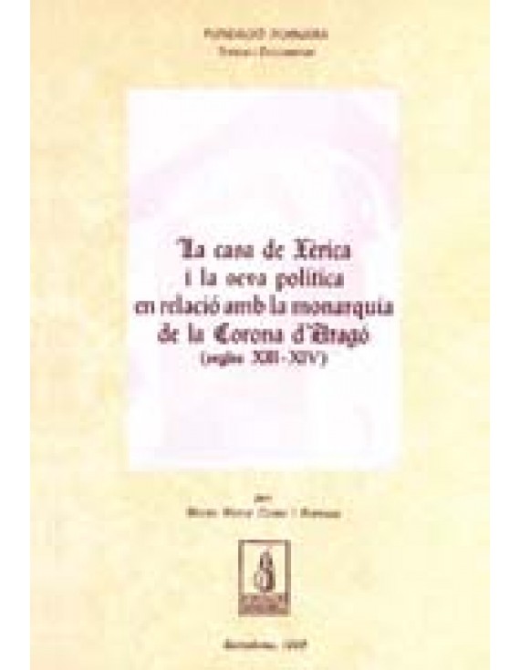 La casa de Xèrica i la seva política en relació amb la Monarquia de la Corona d'Aragó