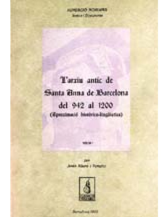 L'Arxiu antic de Santa Anna de Barcelona del 942 al 1200