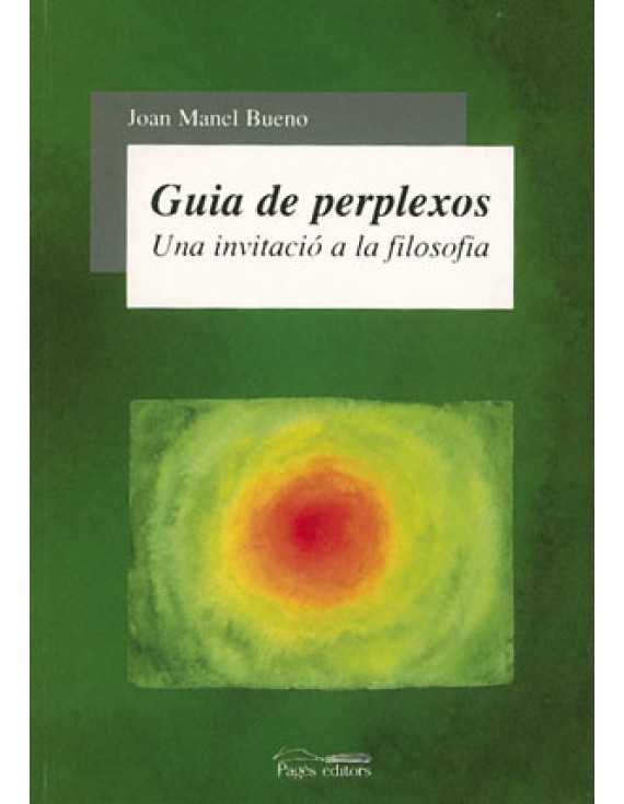 Guia per a perplexos. Una invitació a la filosofia