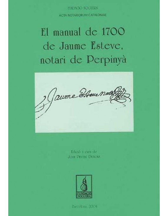 El manual de 1700 de Jaume Esteve, notari de Perpinyà
