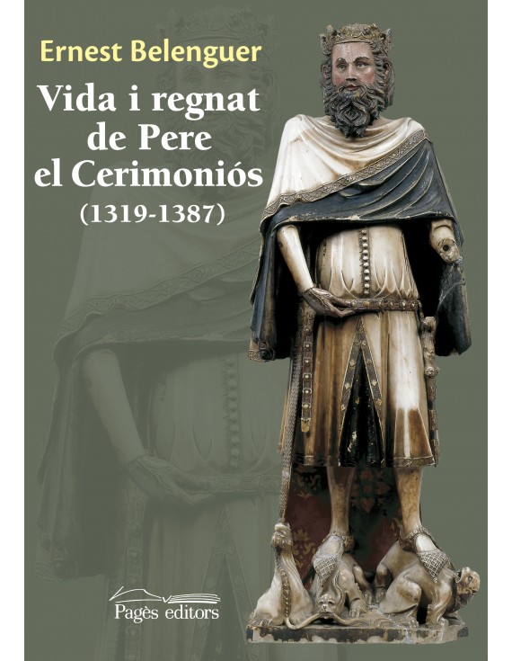 Vida i regnat de Pere el Cerimoniós (1319-1387)