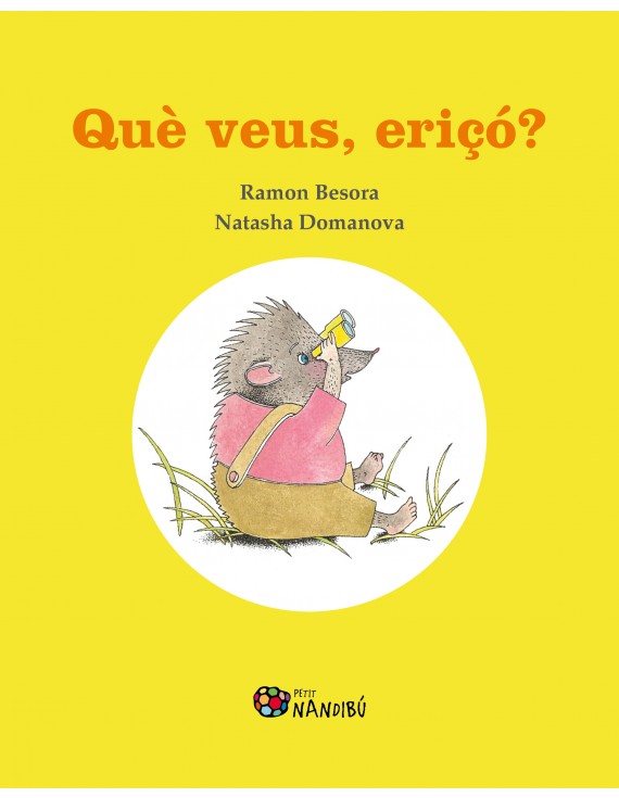 Què veus, eriçó?