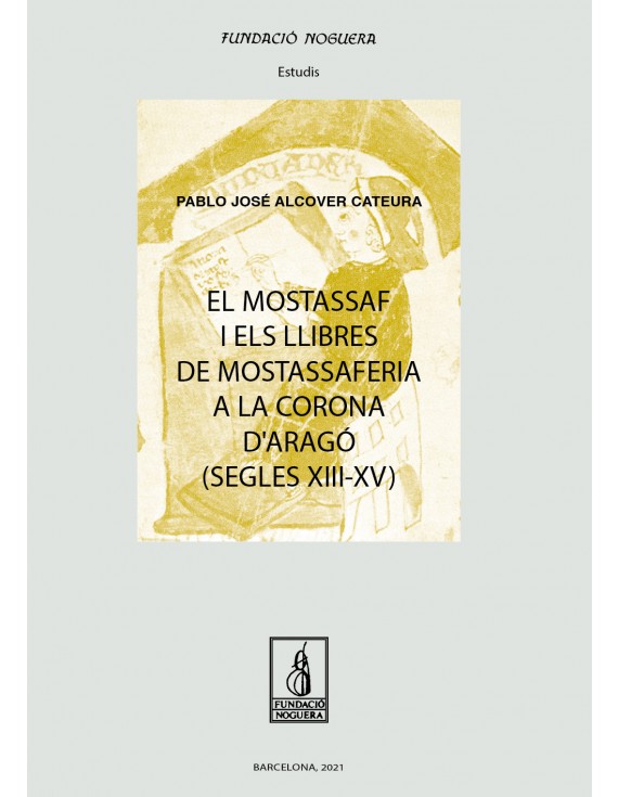 El mostassaf i els llibres de mostassaferia a la Corona d'Aragó (Segles XIII-XV)