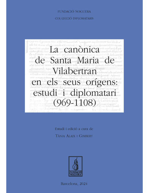 La canònica de Santa Maria de Vilabertran en els seus orígens: estudi i diplomatari (969-1108)