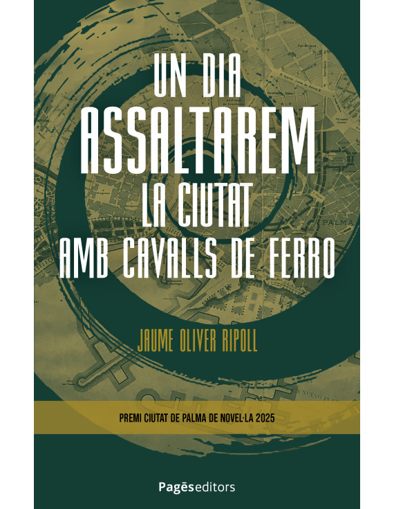 Un dia assaltarem la ciutat amb cavalls de ferro