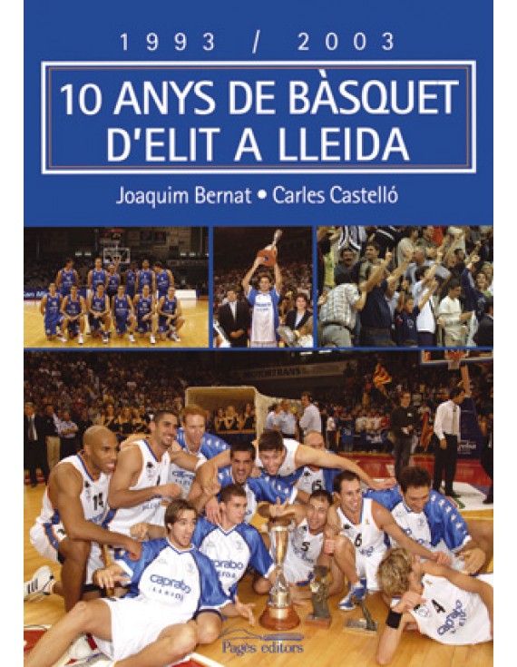 1993-2003, 10 anys de bàsquet d'elit a Lleida