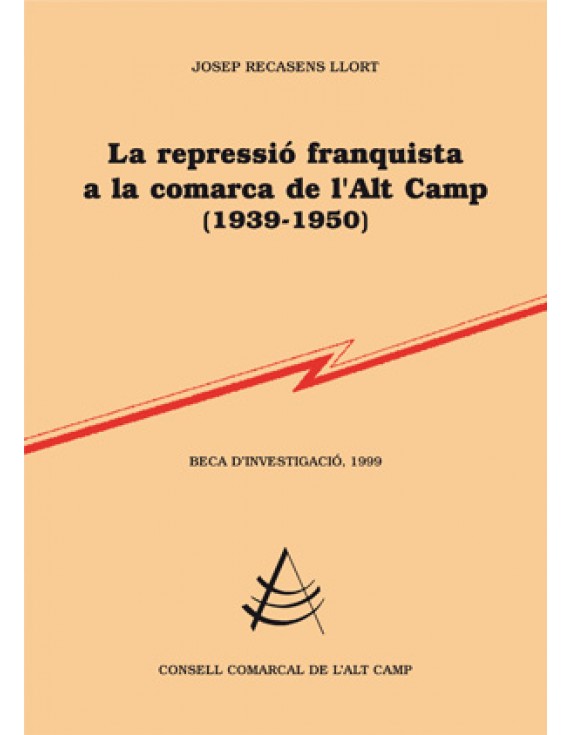 La repressió franquista a la comarca de l'Alt Camp (1939-1950)
