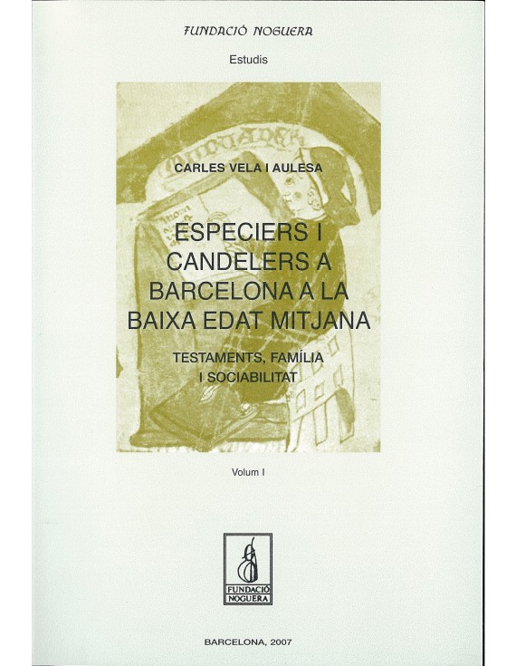 Especiers i candelers a Barcelona a la baixa edat mitjana. Testaments, família i sociabilitat.