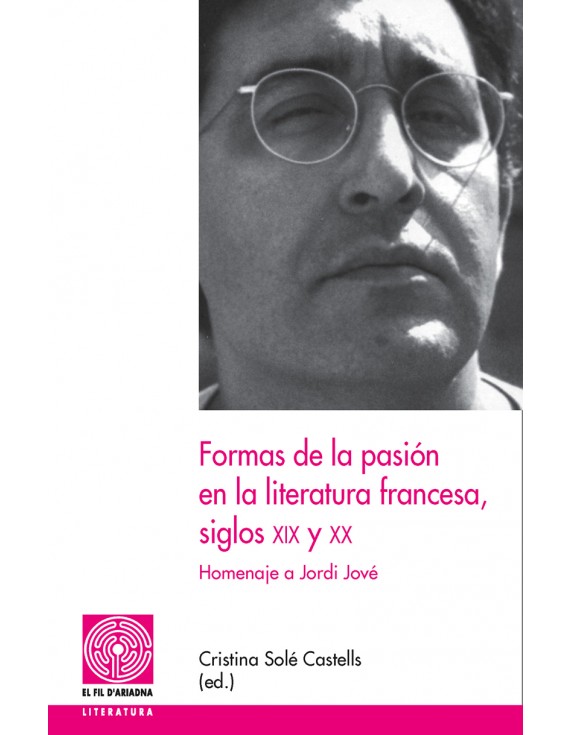 Formas de la pasión en la literatura francesa, siglos XIX y XX