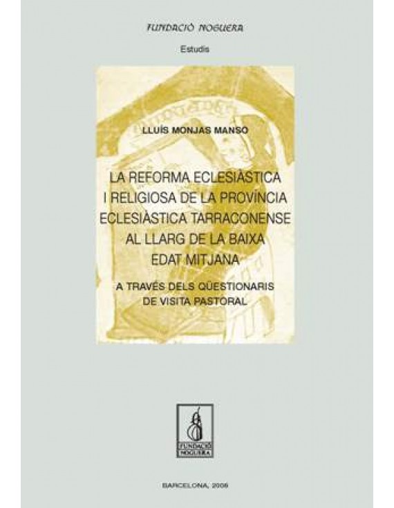 La reforma eclesiàstica i religiosa de la província eclesiàstica Tarraconense al llarg de la baixa edat mtijana