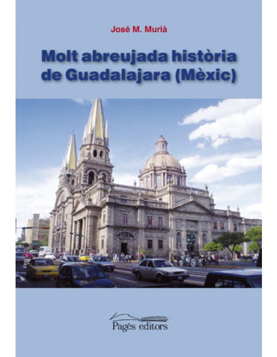 Molt abreujada història de Guadalajara (Mèxic)