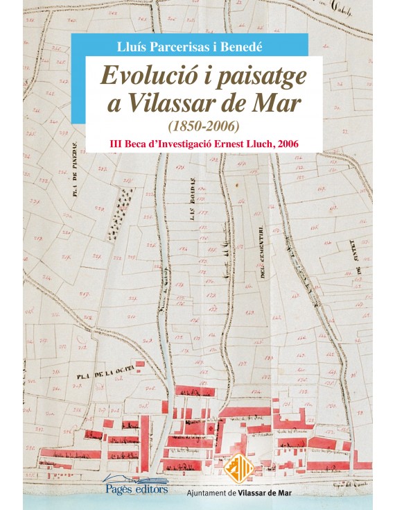 Evolució i paisatge a Vilassar de Mar (1850-2006)