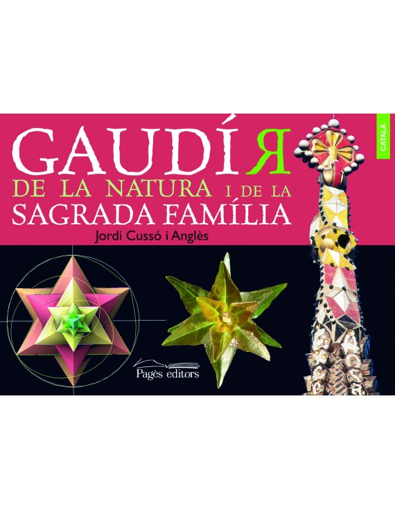 Gaudí'r de la natura i de la Sagrada Familia