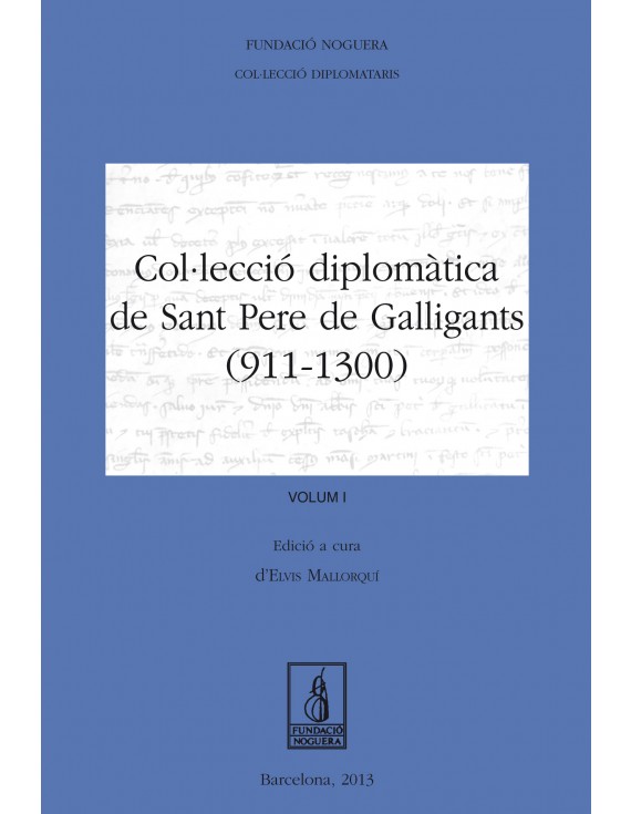 Col·lecció diplomàtica de Sant Pere de Galligants (911-1300)