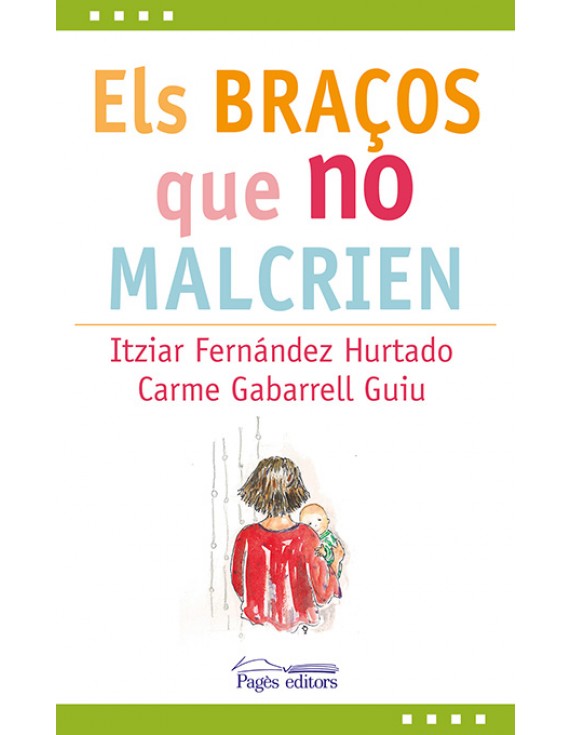 Els braços que no malcrien