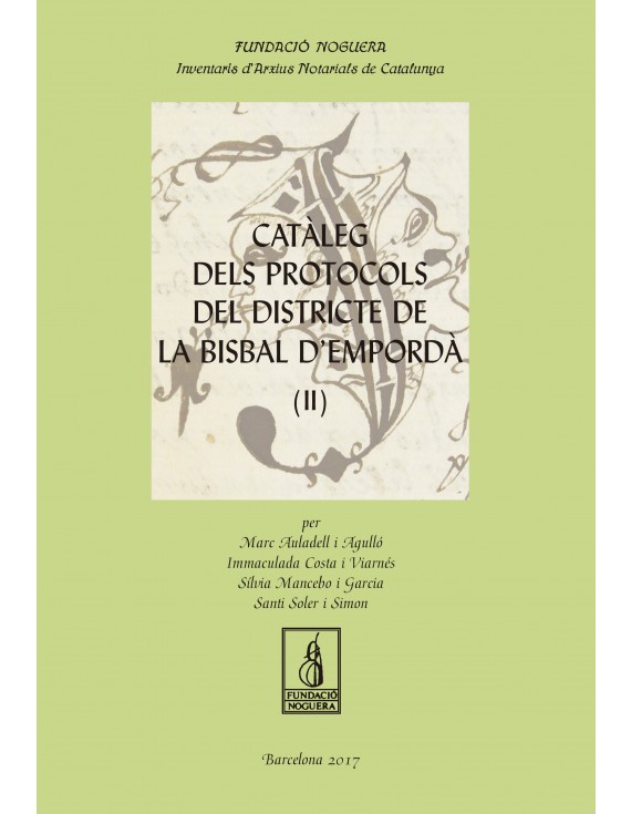 Catàleg dels protocols del districte de la Bisbal d'Empordà. Volum 2