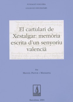 El cartulari de Xestalgar: memòria escrita d'un senyoriu valencià