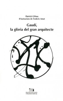 Gaudí, la glòria del gran arquitecte