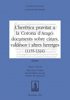 L'herètica pravitat a la Corona d'Aragó: documents sobre càtars, valdesos i altres heretges (1155-1324)