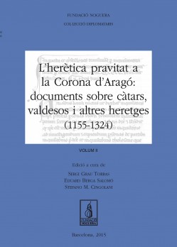 L'herètica pravitat a la Corona d'Aragó: documents sobre càtars, valdesos i altres heretges (1155-1324) Volum II