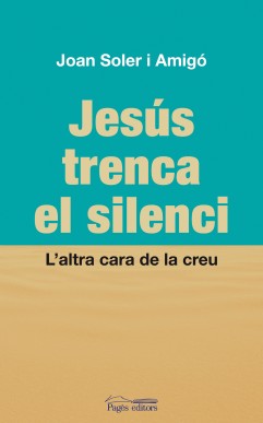 Jesús trenca el silenci