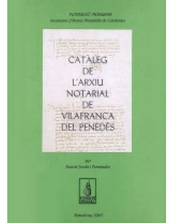 Catàleg de l'Arxiu Notarial de Vilafranca del Penedès
