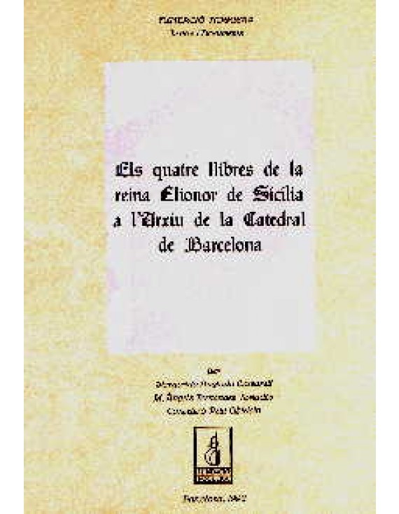 Els quatre llibres de la reina Elionor de Sicília a l'Arxiu de la catedral de Barcelona