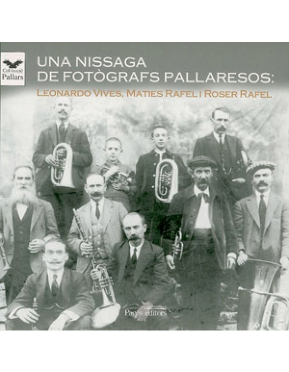 Una nissaga de fotògrafs pallaresos: Leonardo Vives, Maties Rafel i Roser Rafel