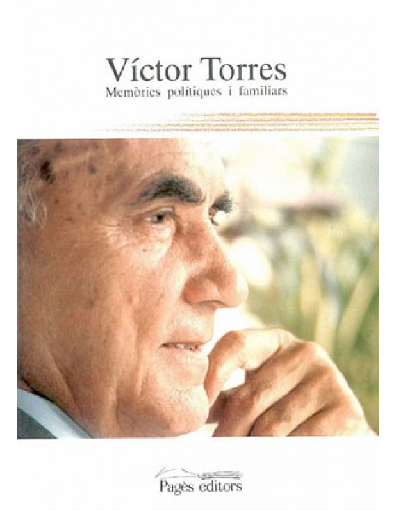 Víctor Torres. Memòries polítiques i familiars