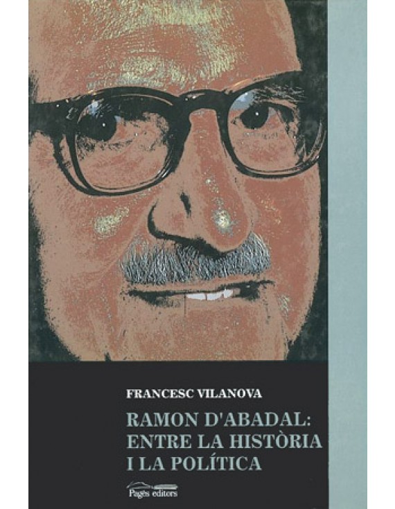 Ramon d'Abadal: entre la història i la política