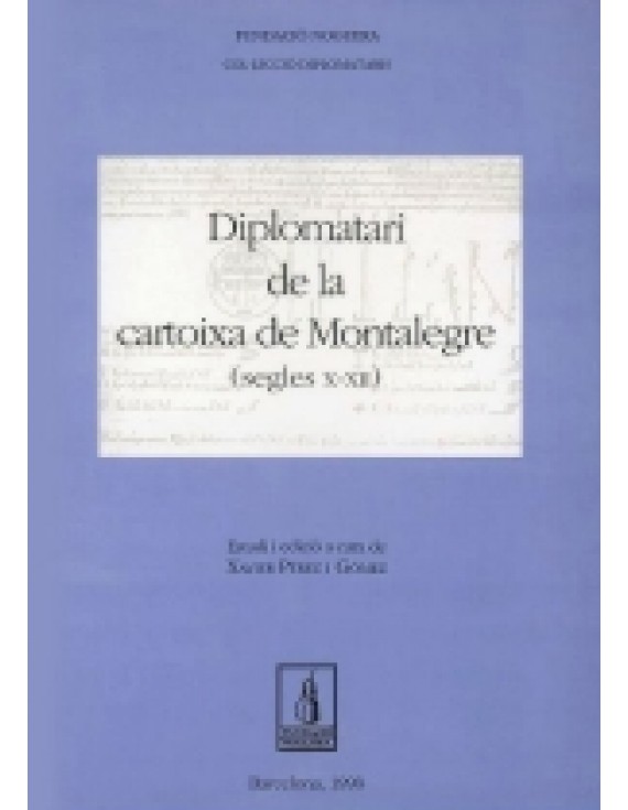 Diplomatari de la Cartoixa de Montalegre (segles X-XIII)