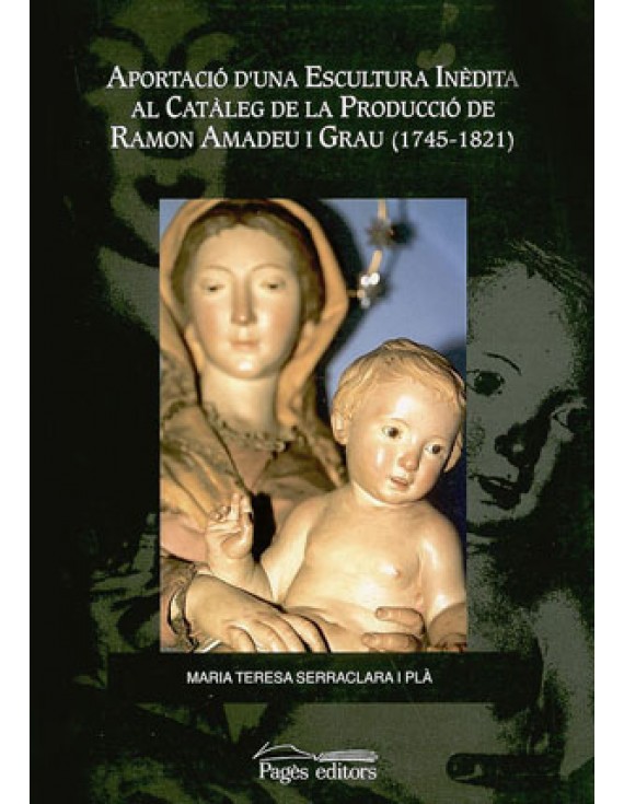 Aportació d'una escultura inèdita al catàleg de la producció de Ramon Amadeu i Grau (1745-1821)