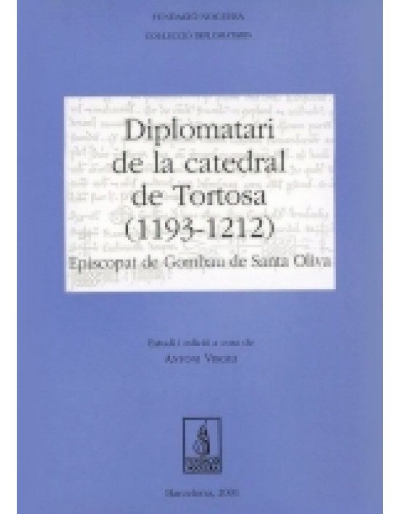 Diplomatari de la catedral de Tortosa (1193-1212). Episcopat de Gombau de Santa Oliva