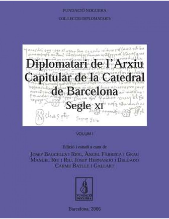 Diplomatari de l'arxiu capitular de la Catedral de Barcelona. Segle XI