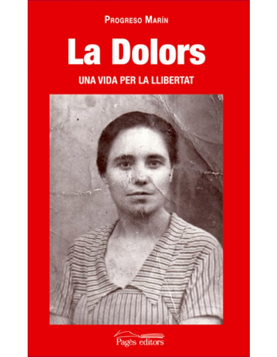La Dolors, una vida per la llibertat