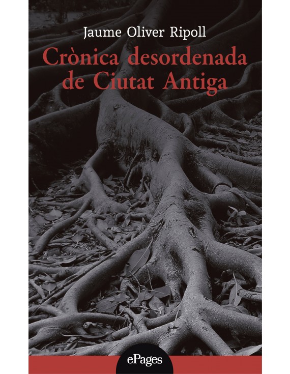 Crònica desordenada de Ciutat Antiga (epub)