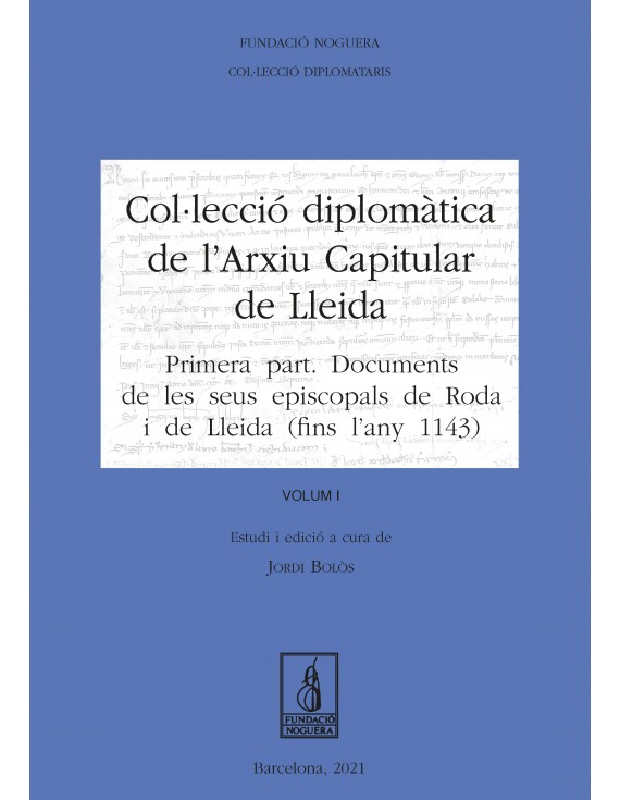 Col·lecció Diplomàtica de l'Arxiu Capitular de Lleida. Volum I