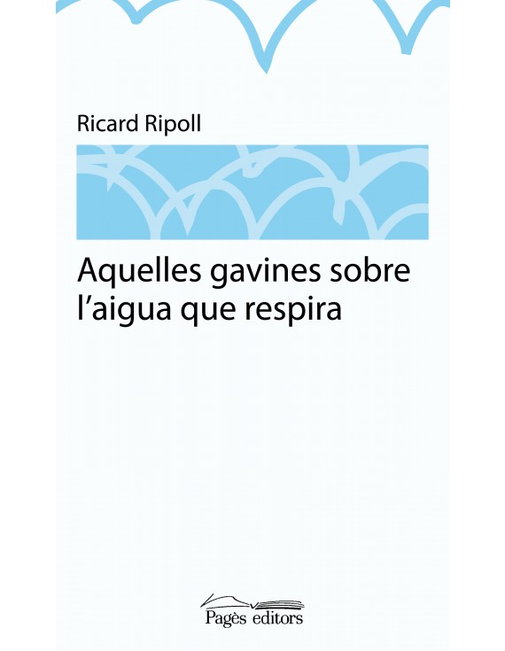 Aquelles gavines sobre l'aigua que respira