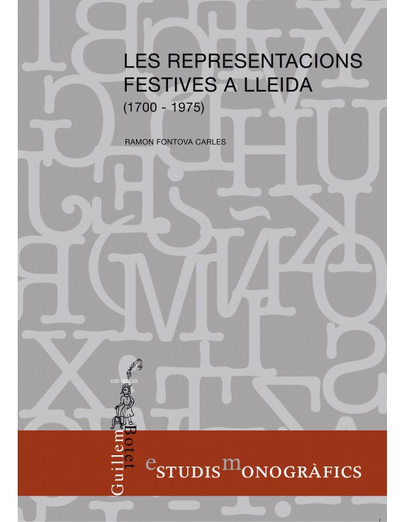 Les representacions festives a Lleida (1700-1975)