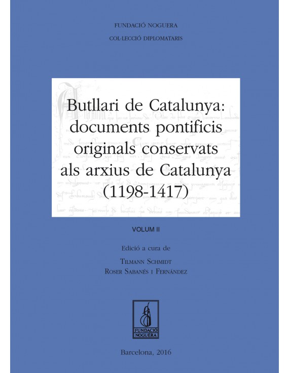 Butllari de Catalunya: documents pontificis originals conservats als arxius de Catalunya (1198-1417)