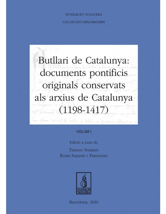 Butllari de Catalunya: documents pontificis originals conservats als arxius de Catalunya (1198-1417)