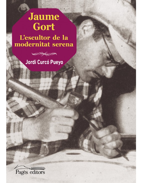 Jaume Gort. L'escultor de la modernitat serena