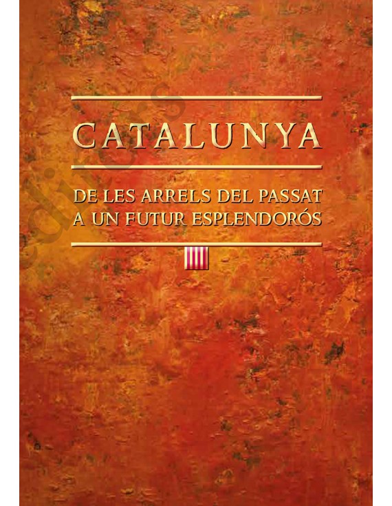 Catalunya: De les arrels del passat a un futur esplendorós