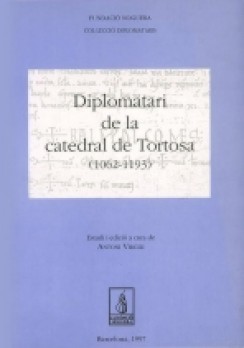 Diplomatari de la catedral de Tortosa (1062-1193)