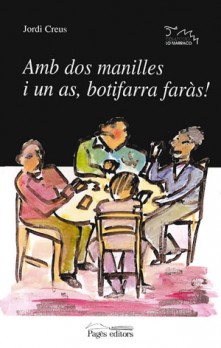 Amb dos manilles i un as, botifarra faràs!